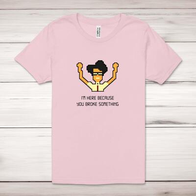 You Broke Something Adult T-Shirt