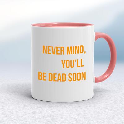 Never Mind Mug