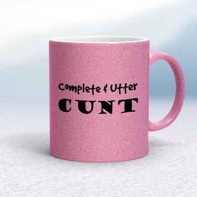 Complete Utter Cunt Mug