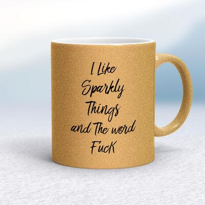 Sparkly Things Fuck Mug
