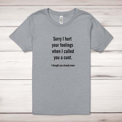 Sorry I Hurt Your Feelings Adult T-Shirt