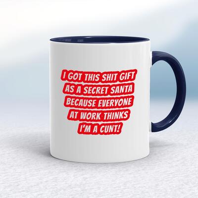 Secret Santa - Everyone Thinks I'm A Cunt Mug