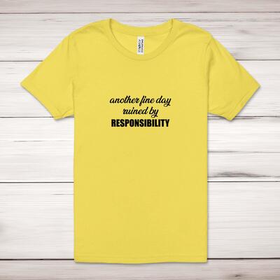 Ruined By Responsibility Adult T-Shirt