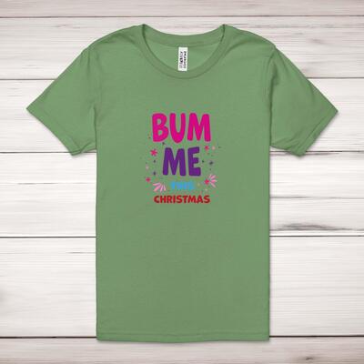 Bum Me This Christmas Adult T-Shirt