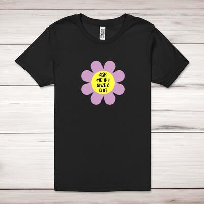 Ask Me If I Give A Shit Adult T-Shirt