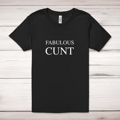 Fabulous Cunt Adult T-Shirt