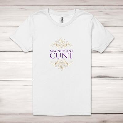 Magnificent Cunt Adult T-Shirt