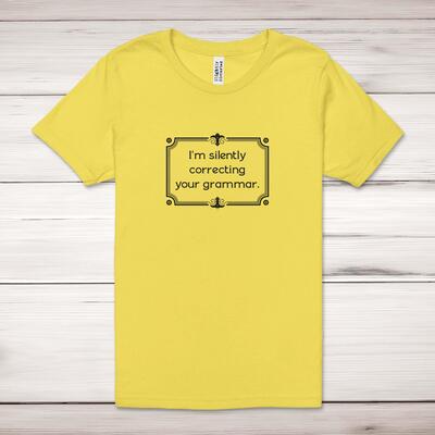 I'm Silently Correcting Your Grammar Adult T-Shirt
