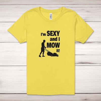 I'm Sexy And I Mow It Adult T-Shirt