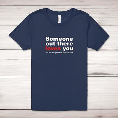 Someone Out There Loves You Adult T-Shirt