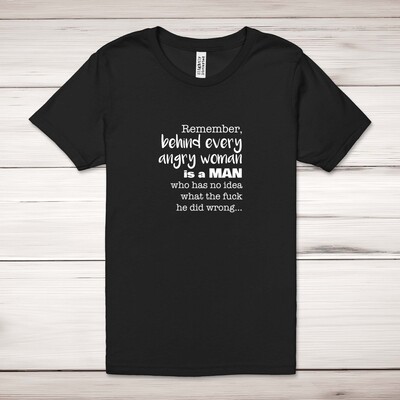 Behind Every Angry Woman Adult T-Shirt