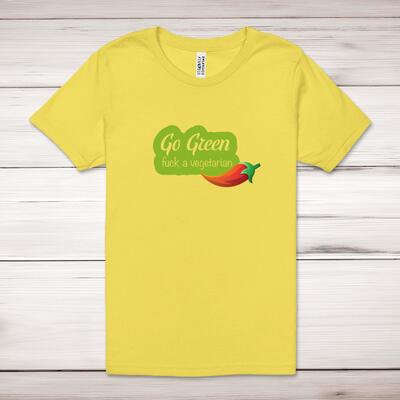 Go Green Fuck A Vegetarian Adult T-Shirt