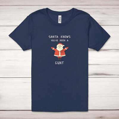 Santa Knows You've Been A Cunt Adult T-Shirt