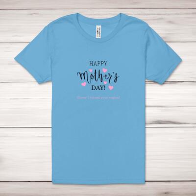 Happy Mother's Day (Sorry I Ruined Your Vagina) Adult T-Shirt