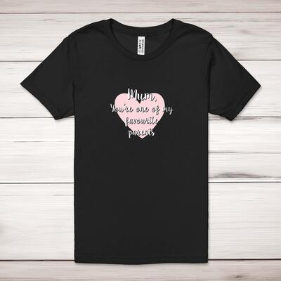 Mum, You're One Of My Favourite Parents Adult T-Shirt