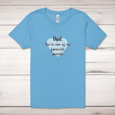 Dad, You're One Of My Favourite Parents Adult T-Shirt