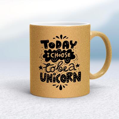 Today I Choose To Be A Unicorn Mug