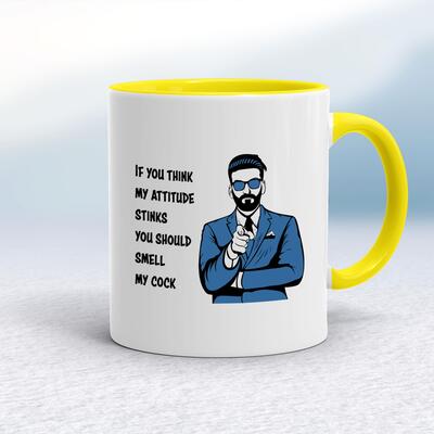 Attitude Stinks Smell My Cock Mug