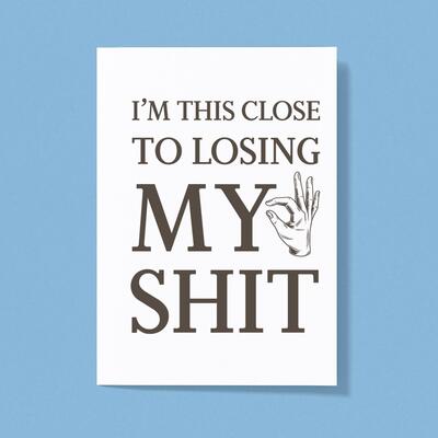 Losing My Shit Greeting Card