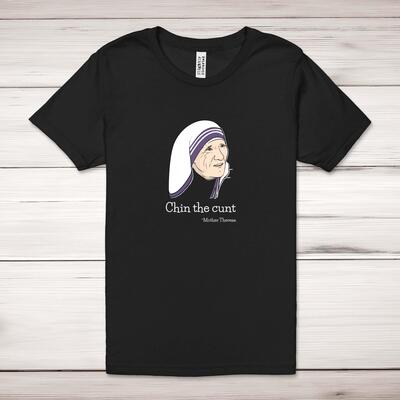 Chin The Cunt - Mother Theresa Adult T-Shirt