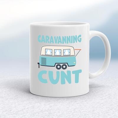 Caravanning Cunt Mug