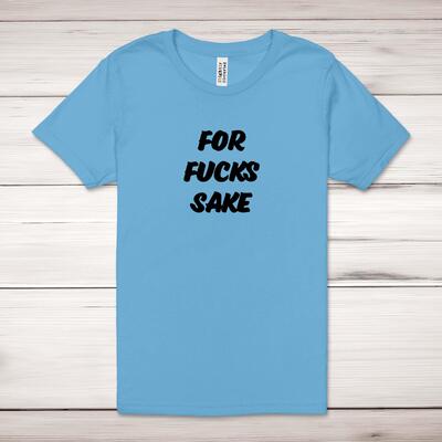 For Fucks Sake Adult T-Shirt