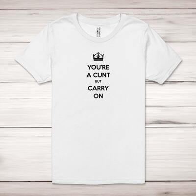 Keep Calm Cunt Adult T-Shirt