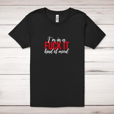 Fuck It Mood Adult T-Shirt