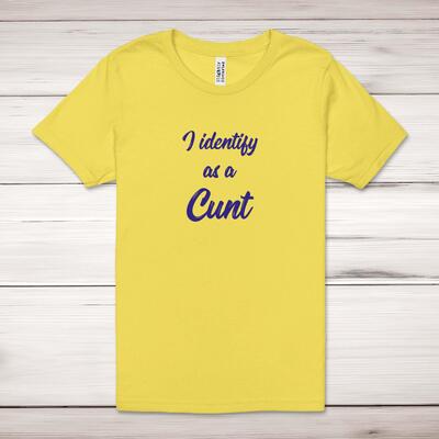 I Identify As A Cunt Adult T-Shirt