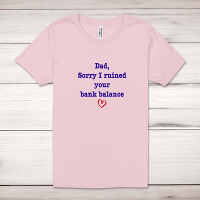 Ruined Your Bank Balance Adult T-Shirt