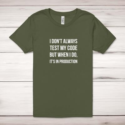 I Don't Always Test My Code Adult T-Shirt
