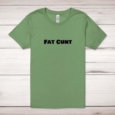 Fat Cunt Adult T-Shirt