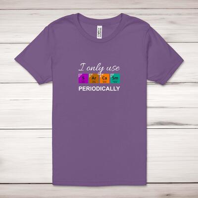I Only Use Sarcasm Periodically Adult T-Shirt
