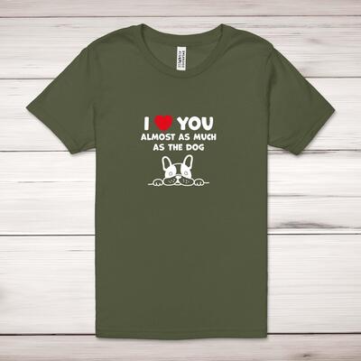 Almost As Much As The Dog Adult T-Shirt