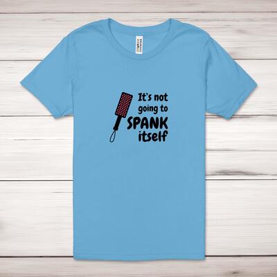 Not Going to Spank Itself Adult T-Shirt