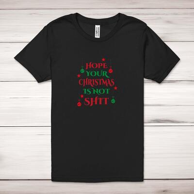 Hope Your Christmas Is Not Shit Adult T-Shirt