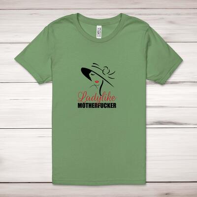 Ladylike Motherfucker Adult T-Shirt