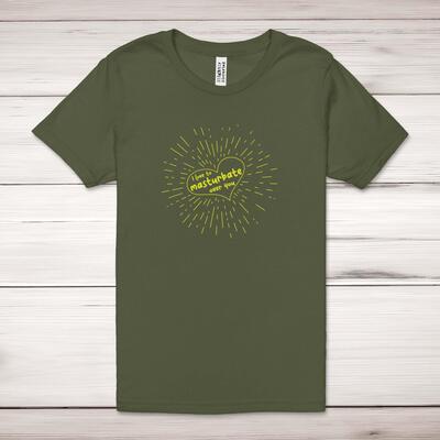 Masturbate Over You Adult T-Shirt