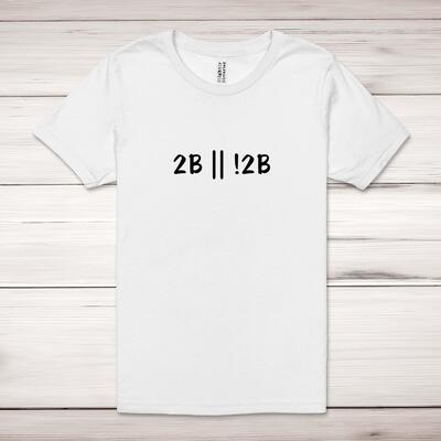 2B Or Not 2B Adult T-Shirt