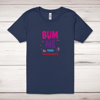 Bum Me This Valentine's Adult T-Shirt