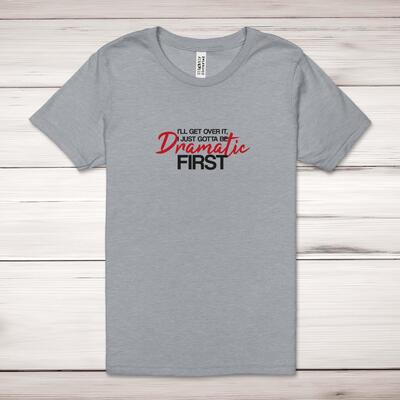I'll Get Over It Adult T-Shirt